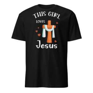 christian shirts for women with the word this girl loves Jesus Short-Sleeve Unisex T-Shirt