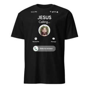 Jesus colling christian shirts for man birthday gift Short-Sleeve Unisex T-Shirt